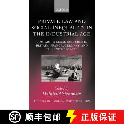 【3-4周达】精装 Private Law and Social Inequality in the Industrial Age: Comparing Legal Cultures in ... [9780199202362]
