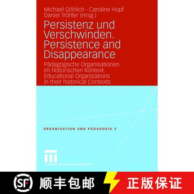 【3-4周达】Persistenz und Verschwinden. Persistence and Disappearance: Pädagogische Organisationen i... [9783531159775]