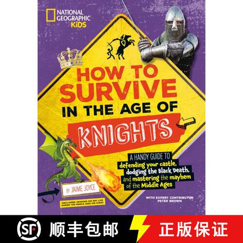 【3-4周达】How to Survive in the Age of Knights: A Handy Guide to Defending Your Castle, Dodging the ... [9781426376177]