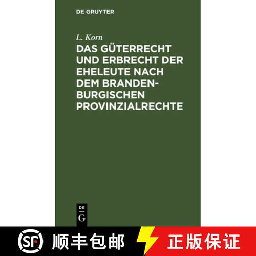 【3-4周达】精装 Das Güterrecht und Erbrecht der Eheleute nach dem brandenburgischen Provinzialrechte [9783111312026]