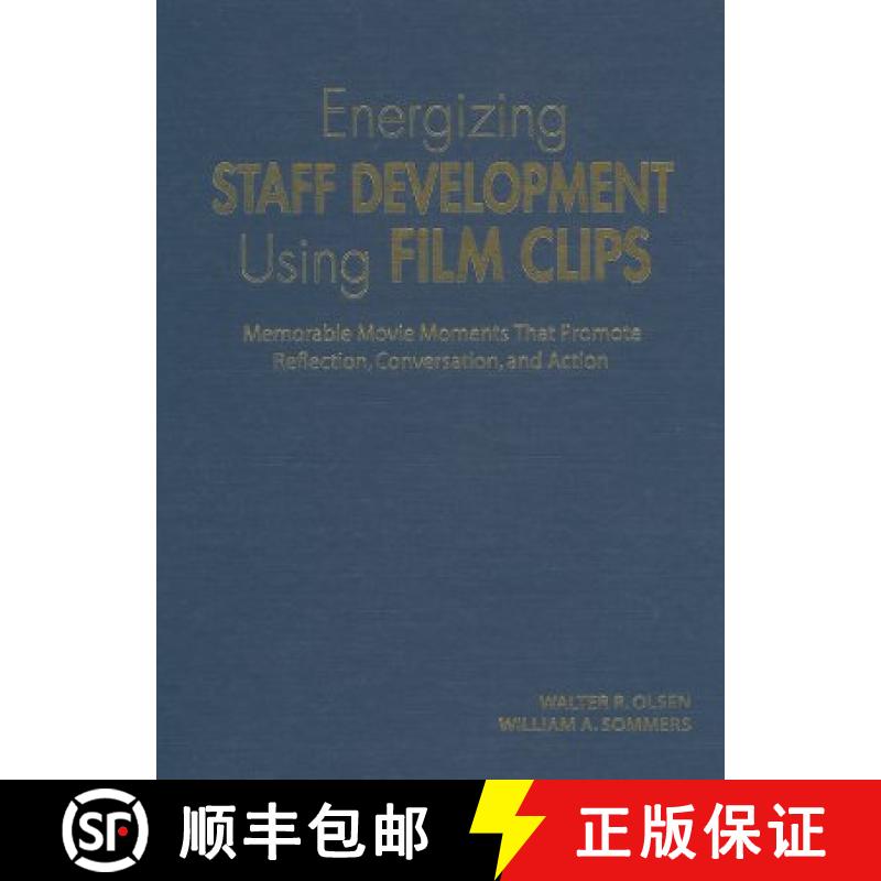 【3-4周达】Energizing Staff Development Using Film Clips: Memorable Movie Moments That Promote Reflec... [9781412913522]