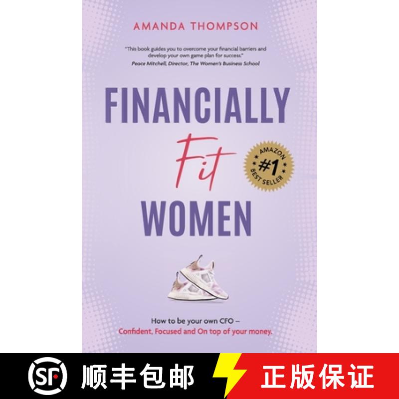 【3-4周达】Financially Fit Women: How to be your own CFO: Confident, Focused and On top of your money [9781925452600]