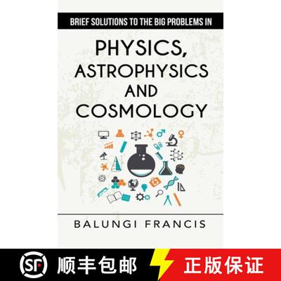 【3-4周达】Brief Solutions to the Big Problems in Physics, Astrophysics and Cosmology second edition [9781393929468]
