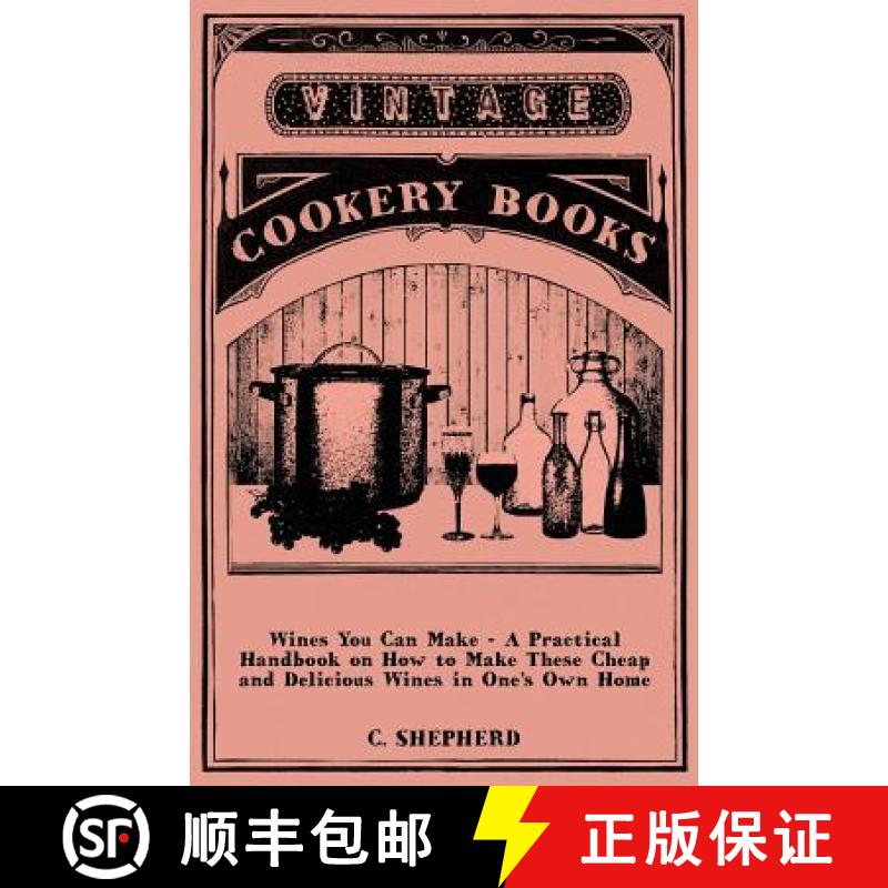 【2-3周达】Wines You Can Make - A Practical Handbook on How to Make These Cheap and Delicious Wines i... [9781445519005]