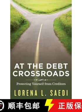 预订 At the Debt Crossroads: Protecting Yourself From Creditors [9780615890654]