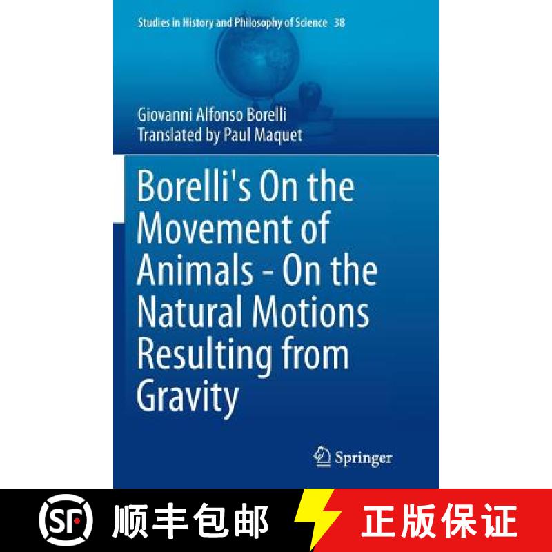 【3-4周达】Borelli's on the Movement of Animals - On the Natural Motions Resulting from Gravity [9783319362168]