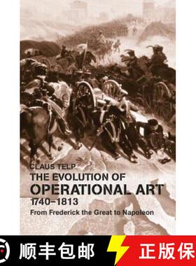 【3-4周达】The Evolution of Operational Art, 1740-1813: From Frederick the Great to Napoleon [9780415649216]