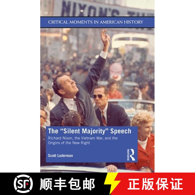 【3-4周达】The Silent Majority Speech: Richard Nixon, the Vietnam War, and the Origins of the New Right [9780415347464]