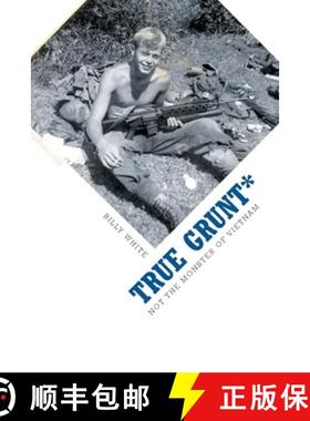 预订 True Grunt*: Not The Monster Of Vietnam [9781646700639]