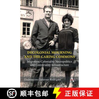 【3-4周达】精装 Decolonial Mourning and the Caring Commons : Migration-Coloniality Necropolitics and ... [9781839988776]