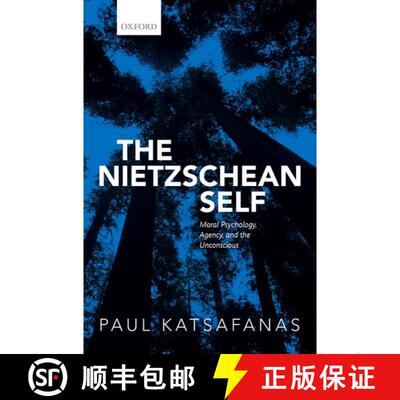 【3-4周达】精装 The Nietzschean Self: Moral Psychology, Agency, and the Unconscious [9780198737100]