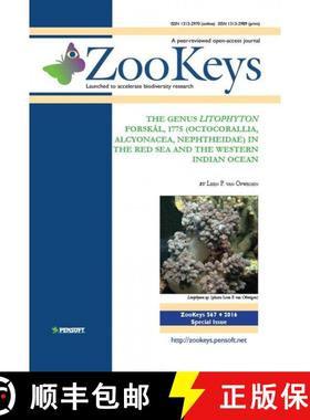 预订 ZooKeys 567: The Genus Litophyton Forskål, 1775 (Octocorallia, Alcyonacea, Nephtheidae) in the ... [9789546428110]