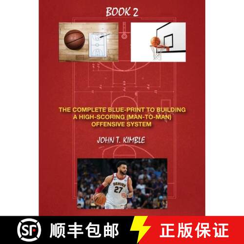 【3-4周达】The Complete Blueprint to Building a High-Scoring (Man-To-Man) Offensive System-Book 2 of ... [9798330290093]