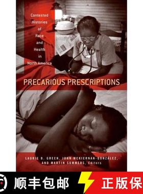 【3-4周达】Precarious Prescriptions: Contested Histories of Race and Health in North America [9780816690466]