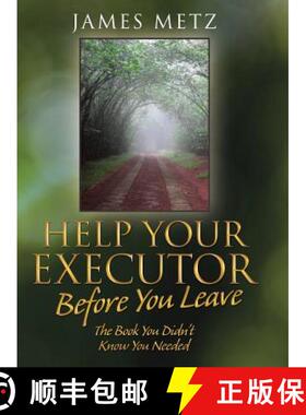 预订 Help Your Executor Before You Leave: The Book You Didn't Know You Needed [9781480855700]