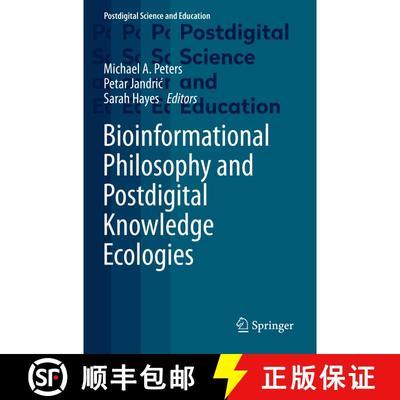 【3-4周达】Bioinformational Philosophy and Postdigital Knowledge Ecologies [9783030950088]
