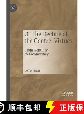 【3-4周达】On the Decline of the Genteel Virtues : From Gentility to Technocracy [9783030203566]