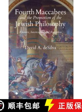 【3-4周达】Fourth Maccabees and the Promotion of the Jewish Philosophy: Rhetoric, Intertexture, and R... [9780227177891]