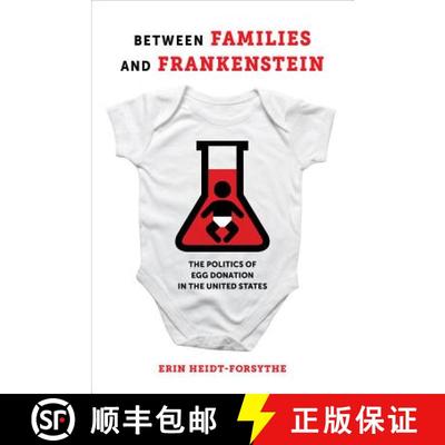 【3-4周达】Between Families and Frankenstein – The Politics of Egg Donation in the United States (Fi... [9780520298194]