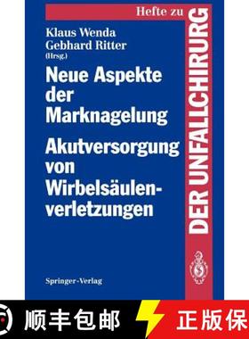 【3-4周达】Neue Aspekte Der Marknagelung Akutversorgung Von Wirbelsäulenverletzungen: Mainzer Sympos... [9783540570998]