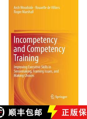 【3-4周达】Incompetency and Competency Training : Improving Executive Skills in Sensemaking, Framing ... [9783319818191]