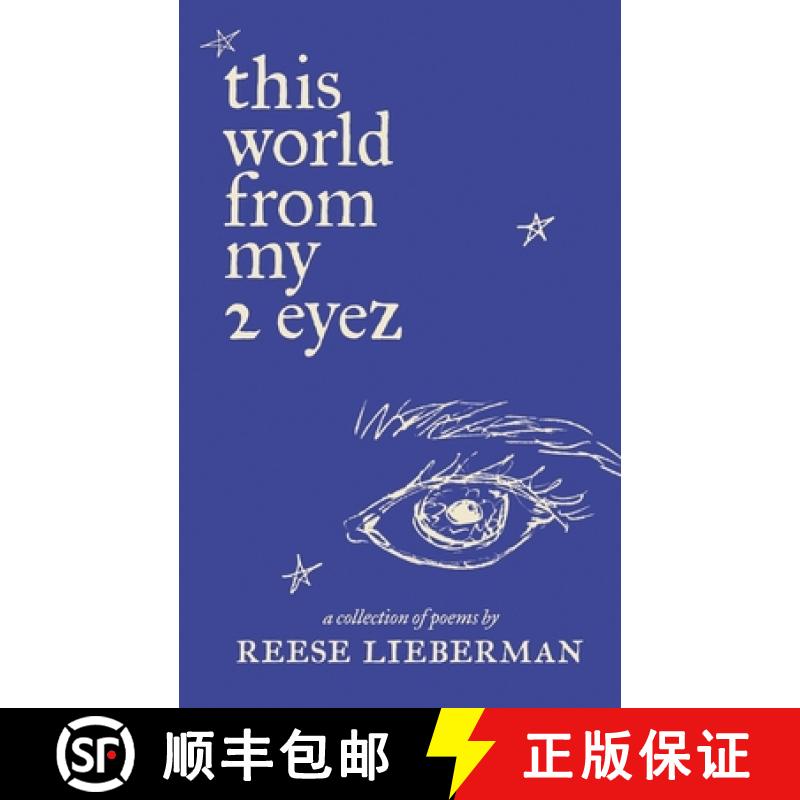 【3-4周达】this world from my 2 eyez: a collection of poems by Reese Lieberman [9798218019815]