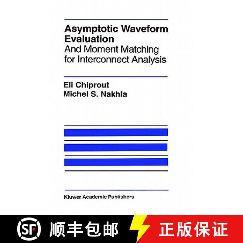 【3-4周达】Asymptotic Waveform Evaluation and Moment Matching for Interconnect Analysis: And Moment M... [9780792394136]