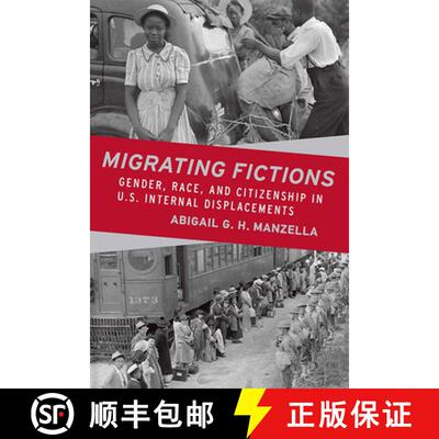 【3-4周达】Migrating Fictions: Gender, Race, and Citizenship in U.S. Internal Displacements [9780814254608]