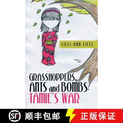 【3-4周达】Grasshoppers, Ants and Bombs: Tamie's War [9781480816244]