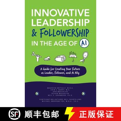 【3-4周达】Innovative Leadership & Followership in the Age of AI: A Guide to Creating Your Future as ... [9780796116895]