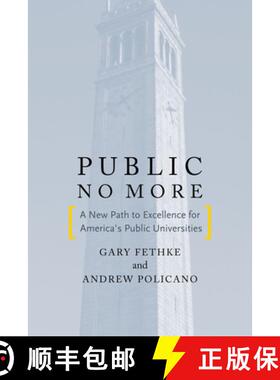 【3-4周达】Public No More: A New Path to Excellence for Americaas Public Universities [9780804780506]