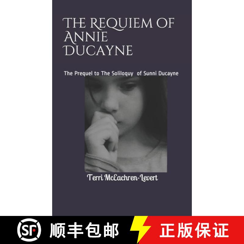 【3-4周达】The Requiem of Annie Ducayne: The Prequel to The Soliloquy of Sunni Ducayne [9781999268527]