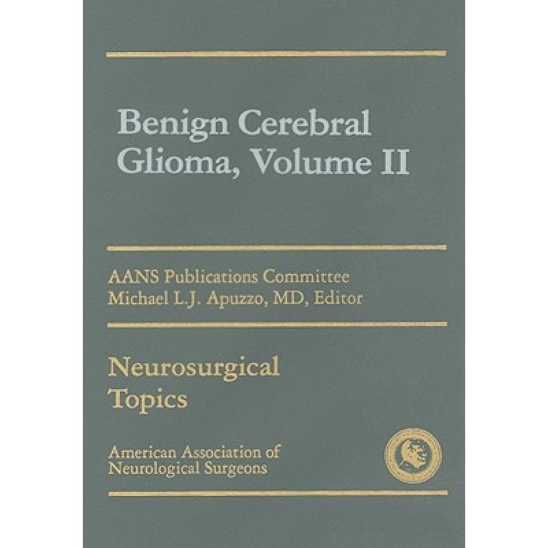 【4周达】Benign Cerebral Glioma, Volume II [9781879284357] 书籍/杂志/报纸 原版其它 原图主图