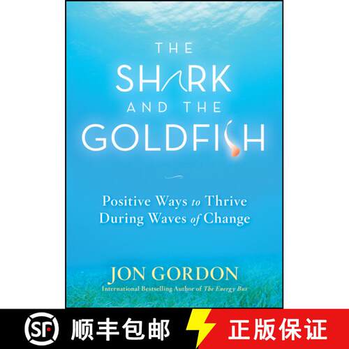【3-4周达】精装 The Shark And The Goldfish: Positive Ways To Thrive During Waves Of Change [Wiley经管] [9780470503607]