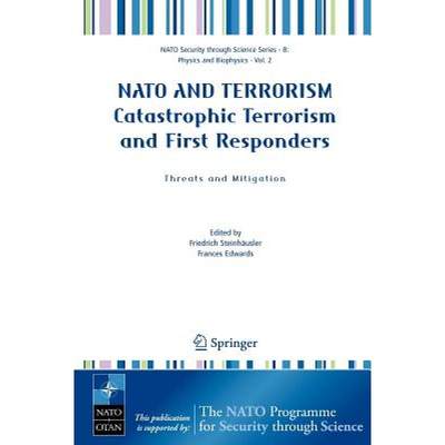 【4周达】NATO and Terrorism Catastrophic Terrorism and First Responders: Threats and Mitigation [9781402035845]