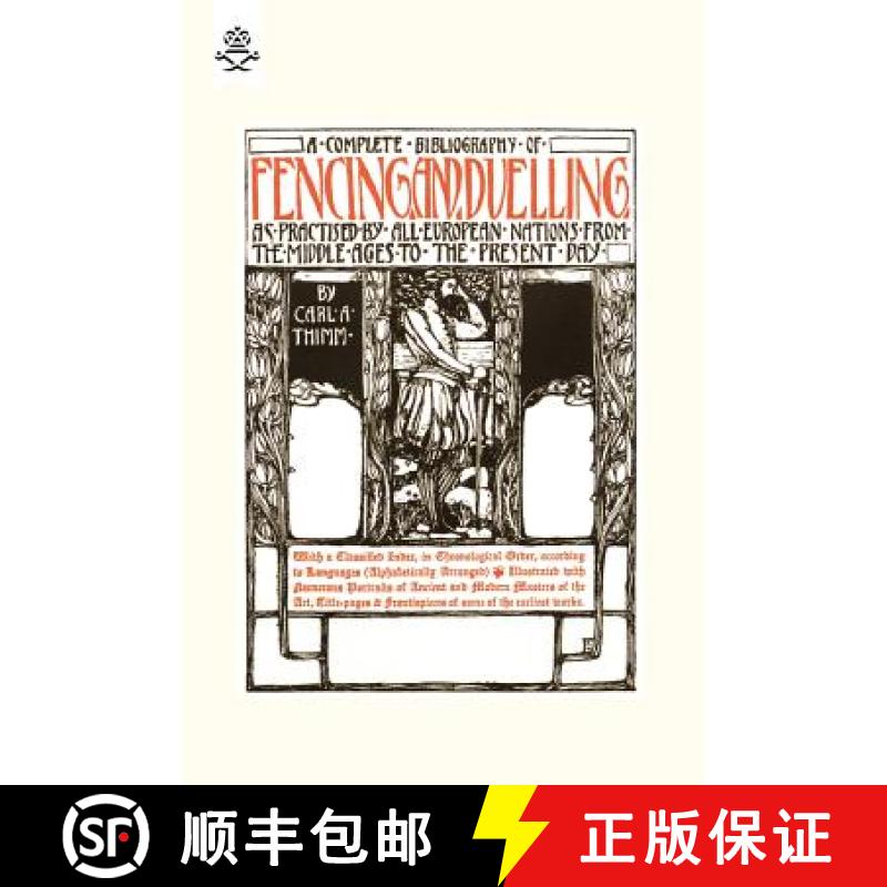 【2-3周达】Complete Bibliography of Fencing and Duelling, as Practised by All European Nations from t... [9781845743635]