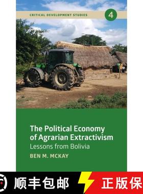 【3-4周达】The Political Economy of Agrarian Extractivism: Lessons from Bolivia [9781773632537]