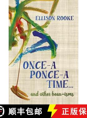 预订 Once-a Ponce-a Time... and other bean-isms [9780997154979]