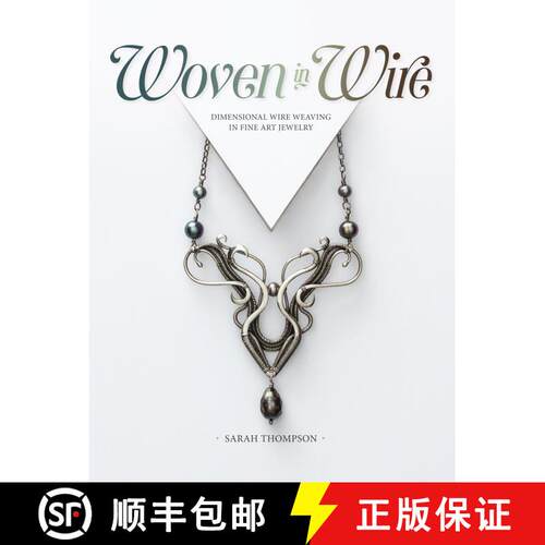 【3-4周达】Woven in Wire: Dimensional Wire Weaving in Fine Art Jewelry [9781632506221]