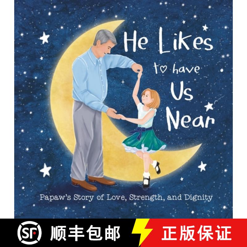 【3-4周达】He Likes to have Us Near: Papaw's Story of Love, Strength, and Dignity [9798990996601]