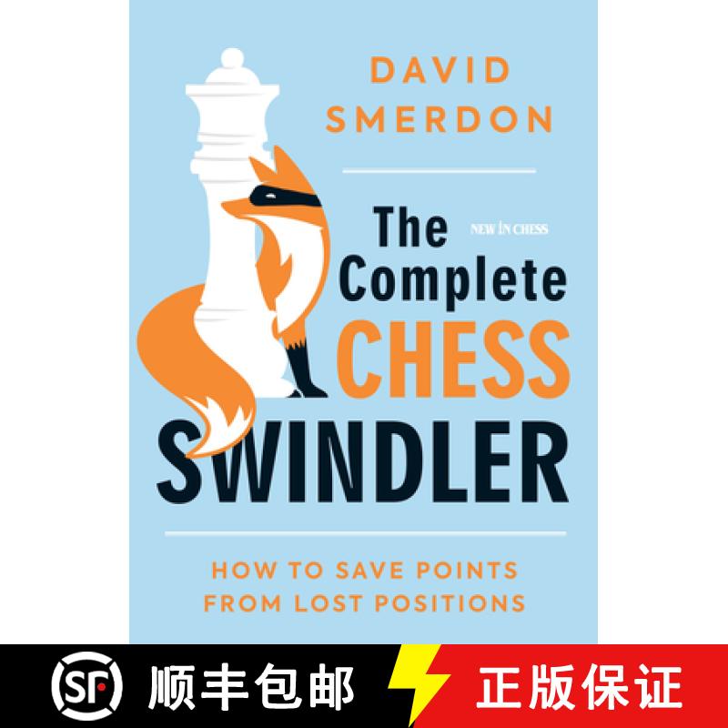 【3-4周达】The Complete Chess Swindler: How to Save Points from Lost Positions [9789056919115]
