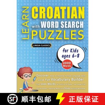 【3-4周达】LEARN CROATIAN WITH WORD SEARCH PUZZLES FOR KIDS 6 - 8 - Discover How to Improve Foreign L... [9798349042355]