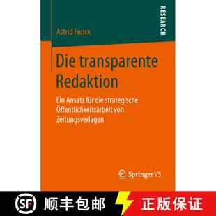 【3-4周达】Die transparente Redaktion : Ein Ansatz für die strategische Öffentlichkeitsarbeit von Z... [9783658111557]