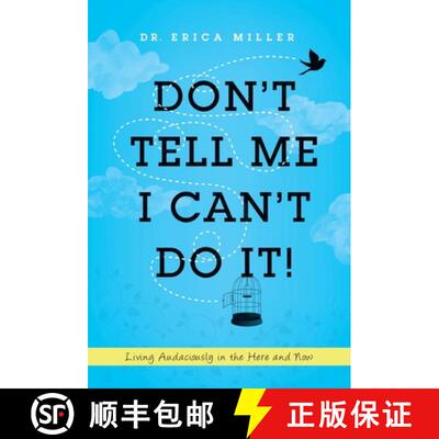 【3-4周达】Don't Tell Me I Can't Do It! : Living Audaciously in the Here and Now [9780578700205]