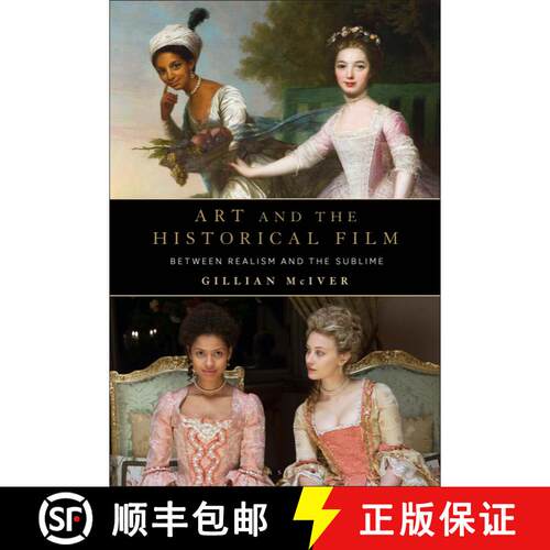 【3-4周达】精装 Art and the Historical Film: Between Realism and the Sublime [9781501384769]