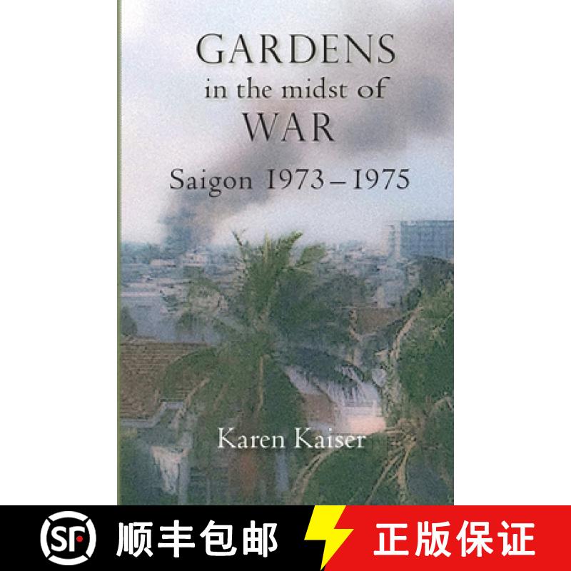 【3-4周达】Gardens in the Midst of War: Saigon 1973 - 1975 [9798988581130]