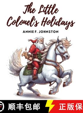 【3-4周达】The Little Colonel's Holidays [9781835523247]