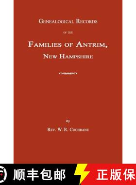 【3-4周达】Genealogical Records of the Families of Antrim, New Hampshire [9781596411760]