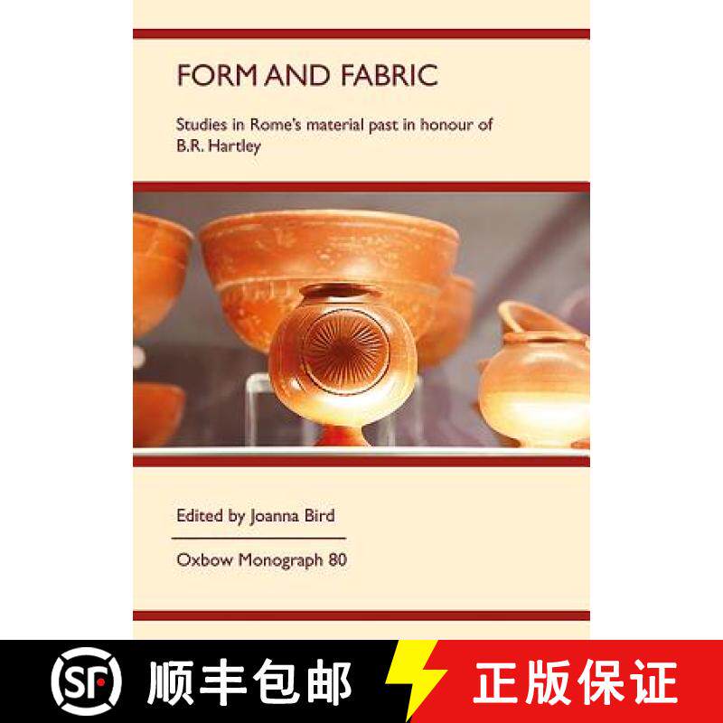 【3-4周达】Form and Fabric: Studies in Rome's Material Past in Honour of B R Hartley [9781785708718]