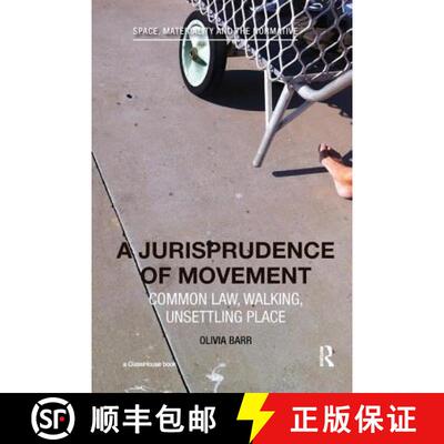 【3-4周达】A Jurisprudence of Movement: Common Law, Walking, Unsettling Place [9781138295681]